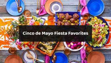 Cinco de Mayo Fiesta Favorites